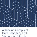 Questions on data residency and compliance in Microsoft Azure? We got answers!